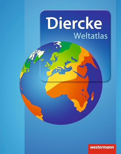 Diercke Weltatlas - Aktuelle Ausgabe (Diercke Weltatlas: Ausgabe 2015) von Westermann Bildungsmedien Verlag GmbH